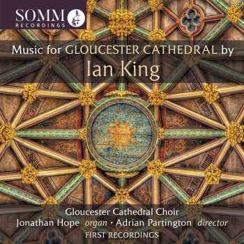 CD Ian King: Music For Gloucester Cathedral 542554