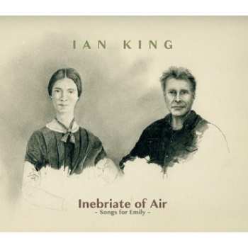 Album Ian King: Inebriate Of Air - Songs For Emily