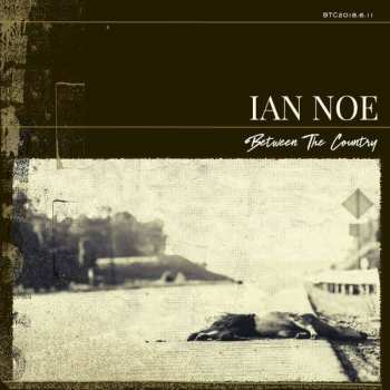 Album Ian Noe: Between The Country