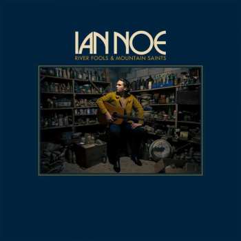 Album Ian Noe: River Fools & Mountain Saints