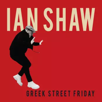 Ian Shaw: Greek Street Friday