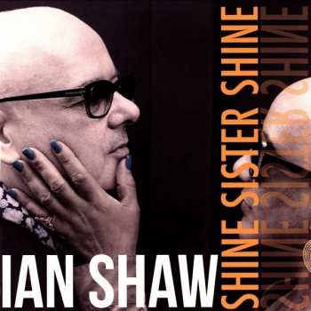 LP Ian Shaw: Shine Sister Shine 473692
