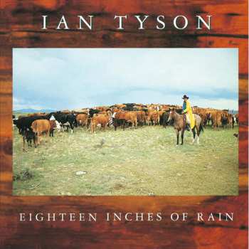 Album Ian Tyson: Eighteen Inches Of Rain