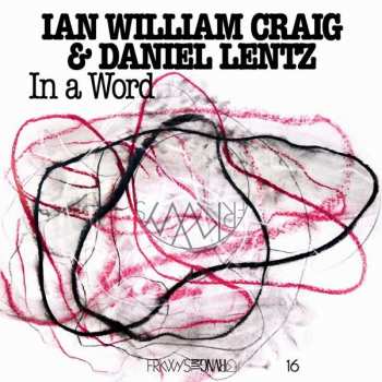 Ian William Craig: Frkwys Vol. 16: In A Word