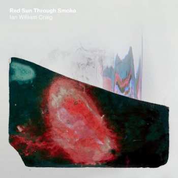 CD Ian William Craig: Red Sun Through Smoke 299421
