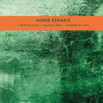 Iannis Xenakis: Hibiki Hana-Ma / Mycenae Alpha / Polytope De Cluny