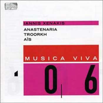 Album Iannis Xenakis: Musica Viva 06 : Anastenaria / Troorkh / Aïs