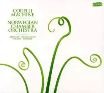 Iannis Xenakis: Norwegian Chamber Orchestra - Corelli Machine