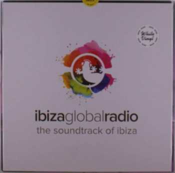 Album Ibiza Global Radio: Soundtrack Of Ibiza / Various: Ibiza Global Radio The Soundtrack Of Ibiza