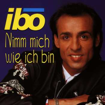 CD Ibo: Nimm Mich Wie Ich Bin 498973
