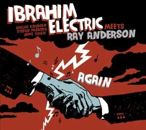 Album Ibrahim Electric: Meets Ray Anderson Again
