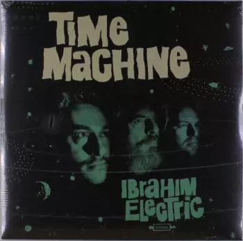 Ibrahim Electric: Time Machine