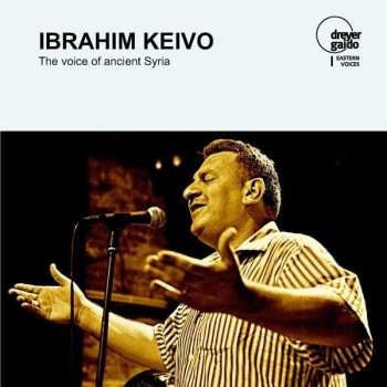 CD Ibrahim Keivo: The Voice Of Ancient Syria 456160