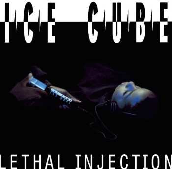 LP Ice Cube: Lethal Injection