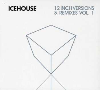Album Icehouse: 12 Inch Versions & Remixes Vol. 1