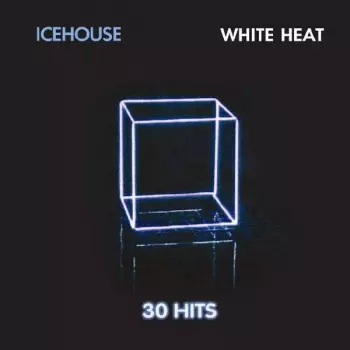 Icehouse: White Heat: 30 Hits
