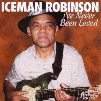 Album Iceman Robinson: I've Never Been Loved