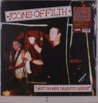 Icons Of Filth: Not On Her Majesty's Service