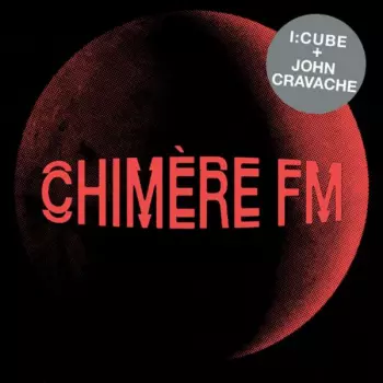 I:cube & John Cavache: Chimere Fm