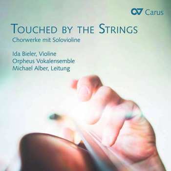 Album Ida Bieler: Touched By The Strings: Chorwerke Mit Solovioline