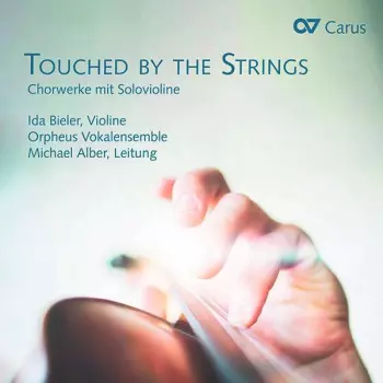 Touched By The Strings: Chorwerke Mit Solovioline