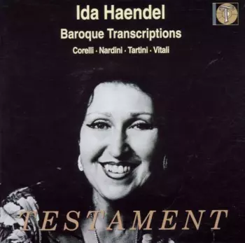 Ida Haendel Baroque Transcriptions Corelli . Nardini . Tartini . Vitali