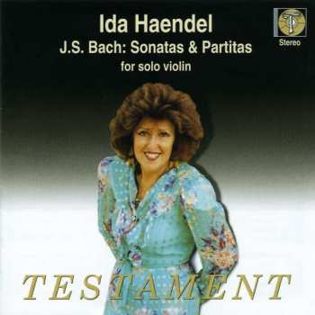Ida Haendel: Sonatas & Partitas For Solo Violin