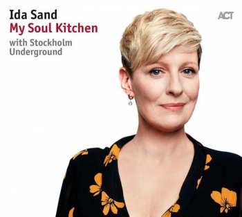 Ida Sand & Stockholm Underground: My Soul Kitchen