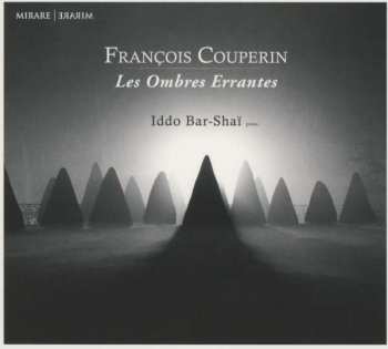 Album Iddo Bar-shai: Klavierwerke "les Ombres Errantes"
