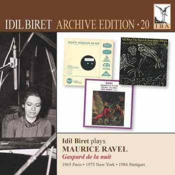 Idil Biret: Idil Biret Archive Edition 20 • Ravel Gaspard de la nuit Through Three Decades