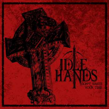 CD Idle Hands: Don't Waste Your Time LTD 10137