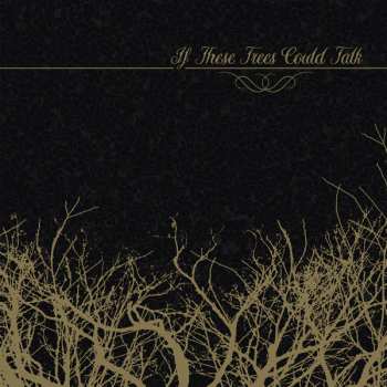 CD If These Trees Could Talk: If These Trees Could Talk LTD | DIGI