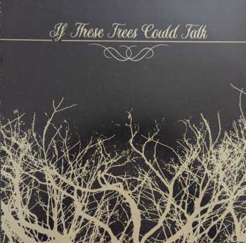 LP If These Trees Could Talk: If These Trees Could Talk LTD | CLR