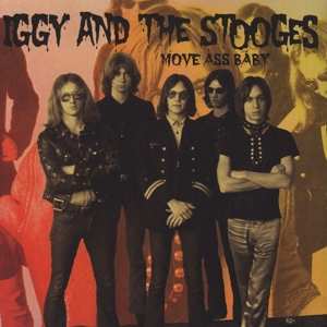 Album Iggy And The Stooges: Move Ass Baby