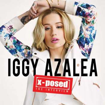 Album Iggy Azalea: X-Posed The Interview