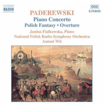 Album Ignacy Jan Paderewski: Piano Concerto / Polish Fantasy / Overture
