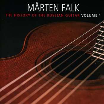 Album Ignatz von Held: Marten Falk - The History Of The Russian Guitar Vol.1
