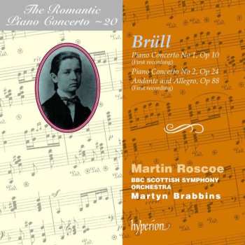 Ignaz Brüll: Piano Concerto No 1, Op 10 (First Recording) / Piano Concerto No 2, Op 24 / Andante And Allegro, Op 88 (First Recording)