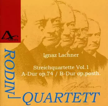 Ignaz Lachner: Sämtliche Streichquartette Vol.1