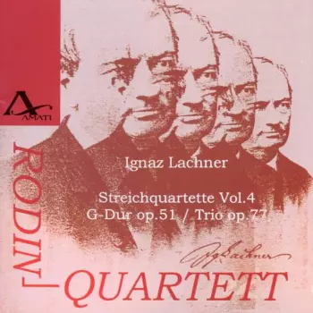 Ignaz Lachner: Sämtliche Streichquartette Vol.4