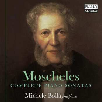 Album Ignaz Moscheles: Moscheles: Complete Piano Sonatas
