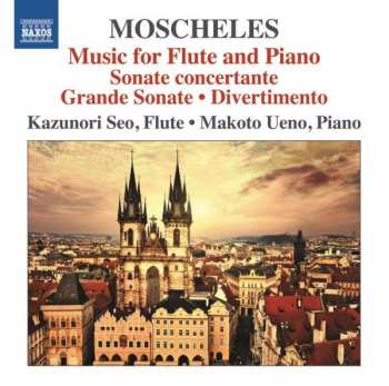Album Ignaz Moscheles: Music For Flute And Piano / Sonate Concertante / Grande Sonate • Divertimento