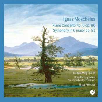 Album Ignaz Moscheles: Piano concerto No. 6 Op. 90 - Symphony In C Major Op. 81
