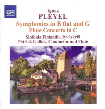 Album Ignaz Pleyel: Symphonies In B Flat And G Flute Concerto In C