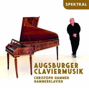 Album Ignaz von Beecke: Christoph Hammer - Augsburger Claviermusik