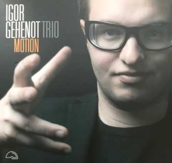 Album Igor Gehenot Trio: Motion