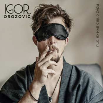Album Igor Orozovič: Když Chlap Svléká Tmu