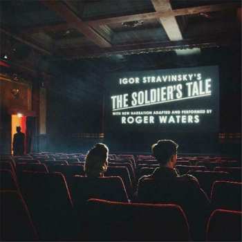 Album Igor Stravinsky: Igor Stravinsky’s The Soldier’s Tale With New Narration Adapted And Performed By Roger Waters
