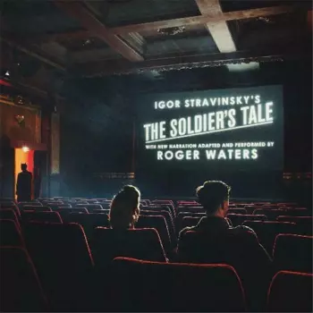 Igor Stravinsky’s The Soldier’s Tale With New Narration Adapted And Performed By Roger Waters