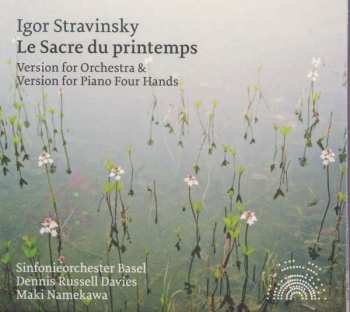 Igor Stravinsky: Le Sacre Du Printemps (Version For Orchestra & Version For Piano Four Hands)